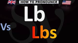 How to Pronounce Lb Vs Lbs Pound and Pounds [upl. by Stephine943]