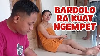 LEK DI TERUSNE BARDOLO PANGGAH NDAK KUAT TENAN IKI [upl. by Giorgi]