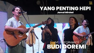 BUDI DOREMI  YANG PENTING HEPI [upl. by Htebazie]