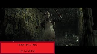 Keeper Boss Fight  The Evil Within [upl. by Airitac923]