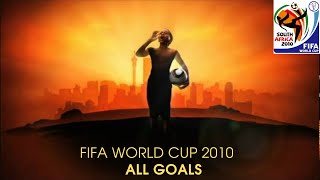 FIFA World Cup 2010  All Goals [upl. by Notnil]