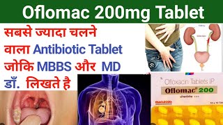 Oflomac 200mg Tablet  Antibiotic tablet  सबसे ज्यादा चलने वाला एंटीबायोटिक्स दवा। [upl. by Haronid]