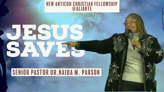 Jesus Saves  Senior Pastor Dr Naida M Parson [upl. by Hunt670]