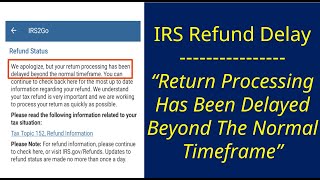 IRS Refund Processing Delays Beyond The Normal Timeframe [upl. by Gilberte]