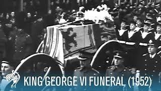 The State Funeral Of King George VI 1952  British Pathé [upl. by Fullerton]