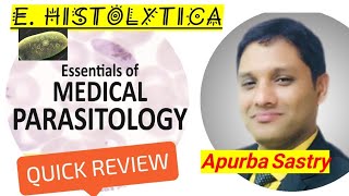 E Histolytica Apurba Shastry Microbiology [upl. by Nagam]