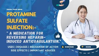 Protamine Sulfate Injection Uses Dosage Mechanism of Action Side Effects and Important Advice [upl. by Trotta]