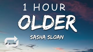 1 HOUR 🕐  Sasha Sloan  Older Lyrics [upl. by Epp]