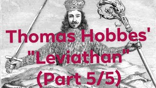 Thomas Hobbes quotLeviathanquot Part 5 of 5 [upl. by Adyam]