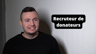 Nos Métiers Recruteur de donateurs [upl. by Nosredneh]