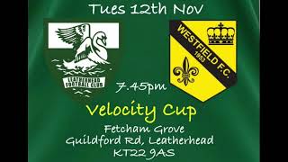 Leatherhead v Westfield Tuesday 12th November 2024 Velocity Cup Third Round Radio Commentary [upl. by Bove]