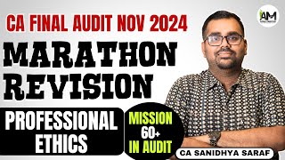 Professional Ethics  CA Final Audit  Marathon Revision for Nov 2024  CA Sanidhya Saraf [upl. by Alesiram]