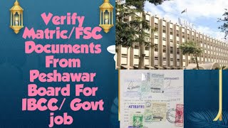 AttestVerify matric Fsc documents from Peshawar board for ibcc and govt overseas jobs ibccpeshawar [upl. by Regen]