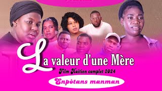 Film Haitien complet 2024 La Valeur d’une Mère  Nouvo Film Ayisyen 2024 Full movie Haitian 2024 [upl. by Cirilla85]