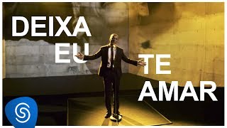 Deixa Eu Te Amar  Alexandre Pires DNA Musical Vídeo Oficial [upl. by Tice]