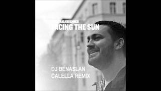 Fritz Kalkbrenner  Facing The Sun DJ BenAslans Calella Mix [upl. by Nero]