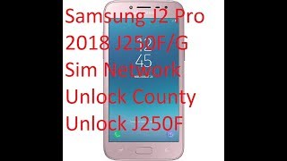 samsung J2 Pro j250fgh country unlock network unlock with samkey by one click 2018 [upl. by Oknuj]