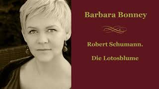 Barbara Bonney  Schumann Die Lotosblume [upl. by Orsini294]