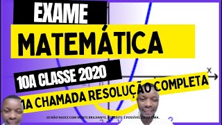 EXAME RESOLVIDO DE MATEMÁTICA 2020 1ª CHAMADA 10ª CLASSE [upl. by Auehsoj111]