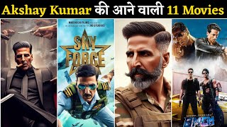 11 Akshay Kumar Upcoming Films After Mission Raniganj 💥  Akshay Kumar Biggest Movies  AS Ki Film [upl. by Bradeord]