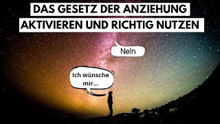 Das Gesetz der Anziehung aktivieren und richtig nutzen Anleitung Manifestieren [upl. by Ellenig722]