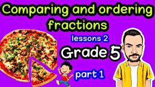 Comparing and ordering fractions  grade 5 part 1 [upl. by Eerehc]