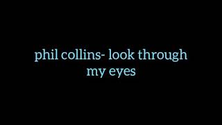 phil collins look through my eyes with lyrics [upl. by Anilram]