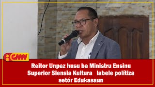 Reitor UNPAZ husu ba Ministru Ensinu Superior Siensia Kultura labele polítiza setór Edukasaun [upl. by Waddell]