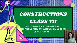 Construction of an Equilateral triangle Class VII  when length of one of the sides is given as 5cm [upl. by Elleirda513]