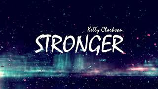 STRONGER WHAT DOESNT KILL YOU  Kelly Clarkson  Lyrics [upl. by Selyn]