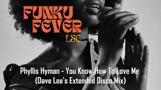 Phyllis Hyman  You Know How To Love Me Dave Lees Extended Disco Mix [upl. by Field]