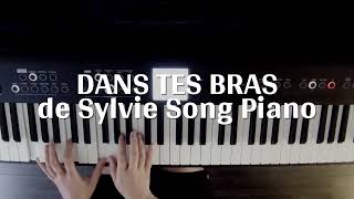 DANS TES BRAS  Composition originale de Sylvie Song Piano [upl. by Susann]