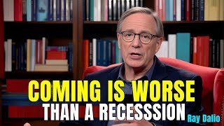 Ray Dalio Warns Worse Than a Recession Is Coming [upl. by Yriek]