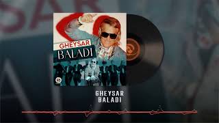 Gheysar  Baladi OFFICIAL AUDIO  قیصر  بلدی [upl. by Leirua]