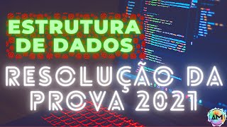 Prova Estrutura de Dados UNIVESP 2021  Resolução Comentada [upl. by Onaimad]