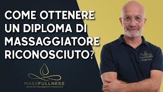 Come ottenere un Diploma di Massaggiatore riconosciuto [upl. by Ahsined]