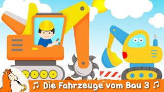 Baufahrzeuge Lied für Kinder Teil 3 mit Bagger Laster Tunnelbohrer Rüttelplatte Fräse Baggerschiff [upl. by Roswell316]