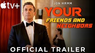 Your Friends And Neighbors Trailer 2025  Apple Tv  Your Friends And Neighbors Jon Hamm [upl. by Hgielar564]