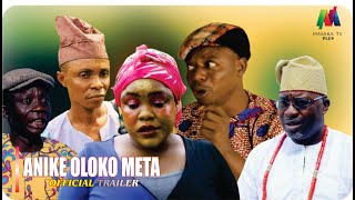 ANIKE OLOKO META Yoruba Movie 2024 I Official Trailer  Showing Soon On MasakaTv Plus [upl. by Mcgurn]