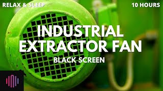 Extractor fan noise  Big industrial extractor fan sleep noise  10 hours with a black screen [upl. by Cinderella]