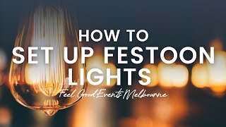 How To Set Up Festoon Lights  FEEL GOOD EVENTS [upl. by Acemahs]