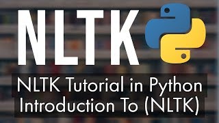 Introduction To Natural Language Toolkit NLTK  NLTK Tutorial in Python [upl. by Anelahs711]