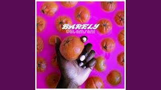 Barely [upl. by Laws906]