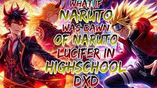 What if Naruto was Dawn of Naruto Lucifer in HighSchool Dxd Movie 1 [upl. by Jezreel]