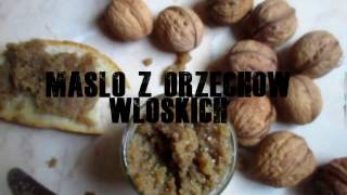 Masło z orzechów włoskich  I love food [upl. by Nitsyrk]