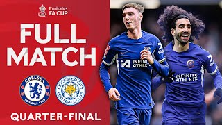 FULL MATCH  Chelsea v Leicester City  Quarterfinal  Emirates FA Cup 202324 [upl. by Nosilla]