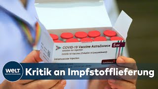 EMPÖRUNG ÜBER ASTRAZENECA Forderungen nach EUExportverbot für CoronaImpfstoff wird laut [upl. by Eittel]