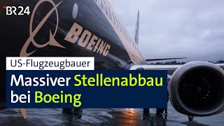 USFlugzeugbauer Massiver Stellenabbau bei Boeing  BR24 [upl. by Notfilc337]