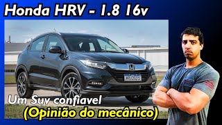 Honda Hrv 18 16v  vale a pena Opinião do Mecânico [upl. by Rodney]