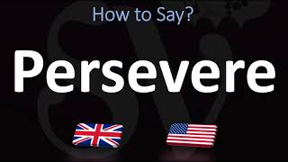 How to Pronounce Persevere 2 WAYS UKBritish Vs USAmerican English Pronunciation [upl. by Iah]